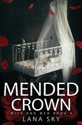 Mended Crown: A Dark Mafia Romance: Rózsák háborúja univerzum - Mended Crown: A Dark Mafia Romance: War of Roses Universe