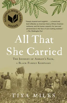 All That She Carried: Ashley zsákjának, egy fekete családi emléknek az útja - All That She Carried: The Journey of Ashley's Sack, a Black Family Keepsake