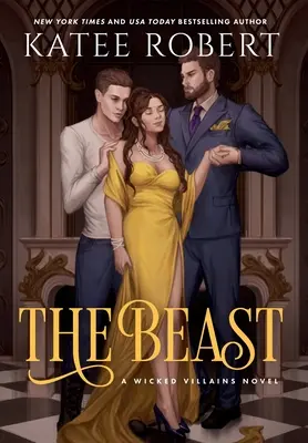 A szörnyeteg: A Dark Fairy Tale Romance - The Beast: A Dark Fairy Tale Romance