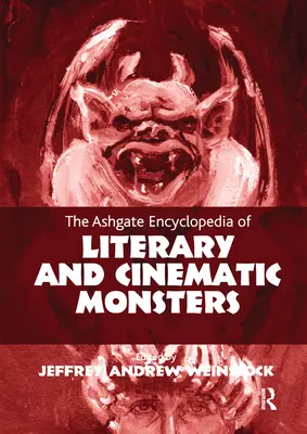 The Ashgate Encyclopedia of Literary and Cinematic Monsters (Az irodalmi és filmes szörnyek Ashgate-enciklopédiája) - The Ashgate Encyclopedia of Literary and Cinematic Monsters