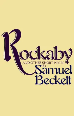 Rockabye és más rövid darabok - Rockabye and Other Short Pieces