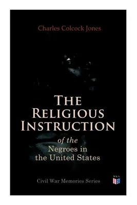 Náboženská výchova černochů ve Spojených státech amerických (The Religious Instruction of the Negroes in the United States) - The Religious Instruction of the Negroes in the United States