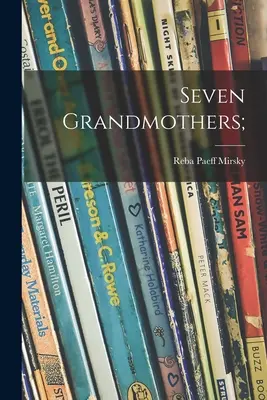 Hét nagymama; - Seven Grandmothers;