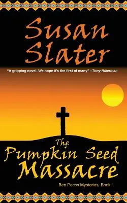 A tökmagmészárlás: Ben Pecos Rejtélyek, 1. könyv - The Pumpkin Seed Massacre: Ben Pecos Mysteries, Book 1