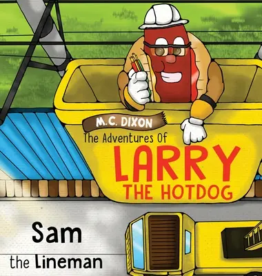 Larry, a hot dog kalandjai: Sam, a villanyszerelő - The Adventures of Larry the Hot Dog: Sam the Lineman