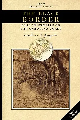 Fekete határ: Gullah történetek a karolinai partvidékről - Black Border: Gullah Stories of the Carolina Coast