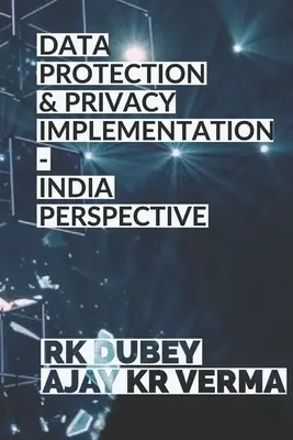 Adatvédelem és adatvédelem megvalósítása: India perspektívája - Data Protection and Privacy Implementation: India Perspective