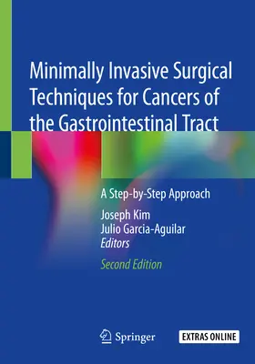 Minimálisan invazív sebészeti technikák a gyomor-bél traktus rákos megbetegedéseiben: lépésről lépésre történő megközelítés - Minimally Invasive Surgical Techniques for Cancers of the Gastrointestinal Tract: A Step-By-Step Approach