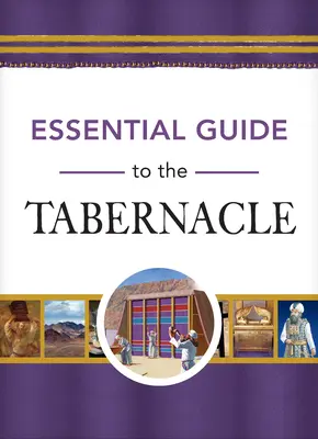 A tabernákulum alapvető útmutatója - Essential Guide to the Tabernacle