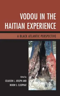 Vodou a haiti tapasztalatokban: A Black Atlantic Perspective - Vodou in the Haitian Experience: A Black Atlantic Perspective