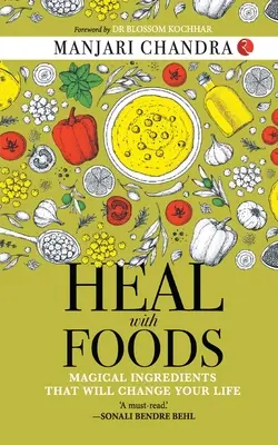 Gyógyulj az élelmiszerekkel - Heal with Foods