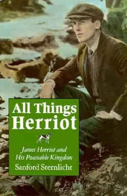 All Things Herriot: James Herriot és az ő békés királysága - All Things Herriot: James Herriot and His Peaceable Kingdom