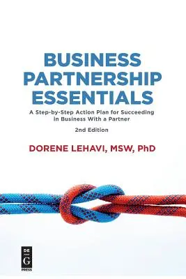 Üzleti partnerség alapjai: A Step-by-Step Action Plan for Succeeding in Business with a Partner, második kiadás - Business Partnership Essentials: A Step-By-Step Action Plan for Succeeding in Business with a Partner, Second Edition