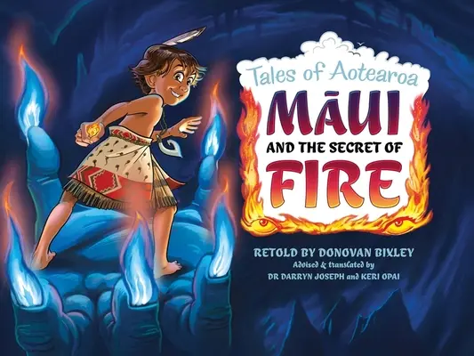 Maui és a tűz titka: mesék Aotearoából - Maui and the Secret of Fire: Tales from Aotearoa