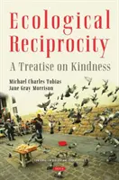 Ökológiai kölcsönösség - Értekezés a kedvességről - Ecological Reciprocity - A Treatise on Kindness