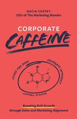 Vállalati koffein: A B2b növekedés fokozása az értékesítés és a marketing összehangolásával - Corporate Caffeine: Boosting B2b Growth Through Sales and Marketing Alignment