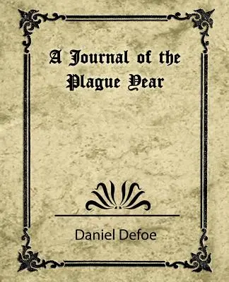 Napló a pestisévről (Daniel Defoe) - A Journal of the Plague Year (Daniel Defoe)
