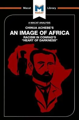 Chinua Achebe Egy kép Afrikáról című művének elemzése: A rasszizmus Conrad Sötétség szíve című művében. - An Analysis of Chinua Achebe's An Image of Africa: Racism in Conrad's Heart of Darkness