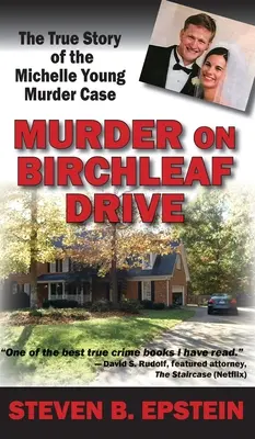 Gyilkosság a Birchleaf Drive-on: A Michelle Young gyilkossági ügy igaz története - Murder on Birchleaf Drive: The True Story of the Michelle Young Murder Case