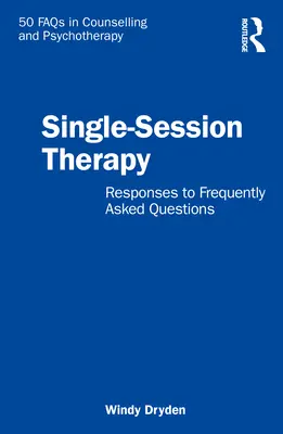 Együléses terápia: Válaszok a gyakran feltett kérdésekre - Single-Session Therapy: Responses to Frequently Asked Questions