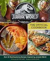 Jurassic World - Jurassic World: A hivatalos szakácskönyv - Jurassic World: The Official Cookbook