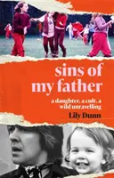 Apám bűnei - Egy lány, egy szekta, egy vad kibontakozás - Sins of My Father - A Daughter, a Cult, a Wild Unravelling