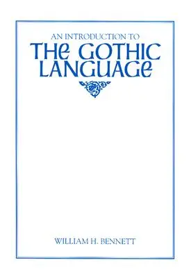 Bevezetés a gótikus nyelvbe - An Introduction to the Gothic Language