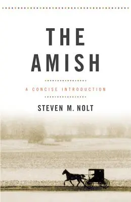 Az amisok: tömör bevezetés - The Amish: A Concise Introduction