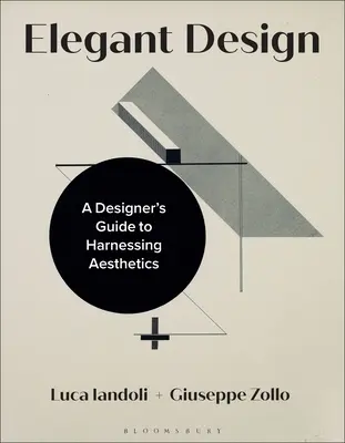 Elegáns tervezés: Egy tervező útmutatója az esztétika hasznosításához - Elegant Design: A Designer's Guide to Harnessing Aesthetics