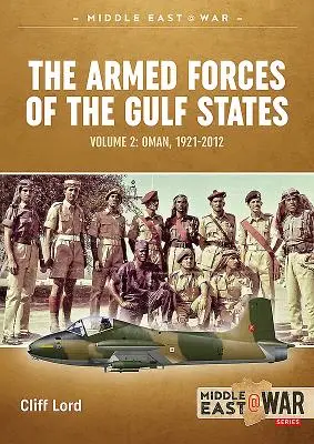 Az Öböl-államok fegyveres erői: Omán, 1921-2012 - The Armed Forces of the Gulf States: Oman, 1921-2012