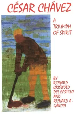 Cesar Chavez, 11. kötet: A lélek diadala - Cesar Chavez, Volume 11: A Triumph of Spirit