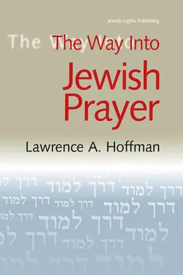 Út a zsidó imába - The Way Into Jewish Prayer