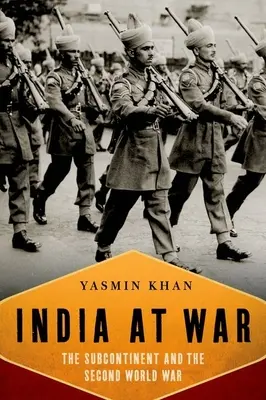 India a háborúban: A szubkontinens és a második világháború - India at War: The Subcontinent and the Second World War