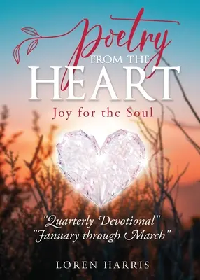 Költészet a szívből: Joy for the Soul - Poetry From The Heart: Joy for the Soul