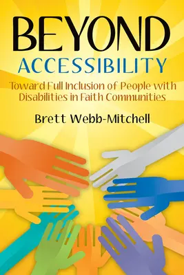 Az akadálymentesítésen túl: A fogyatékkal élők teljes körű bevonása a hitközösségekbe - Beyond Accessibility: Toward Full Inclusion of People with Disabilities in Faith Communities