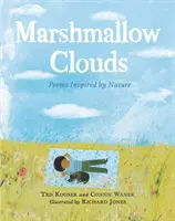 Mályvacukorfelhők: A természet ihlette versek - Marshmallow Clouds: Poems Inspired by Nature