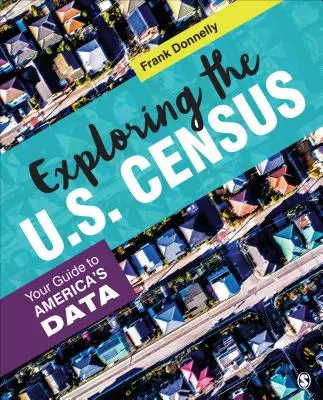 Az amerikai népszámlálás felfedezése: Amerika adatai: Útmutató Amerika adataihoz - Exploring the U.S. Census: Your Guide to America's Data