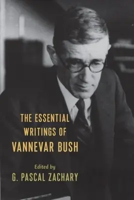 Vannevar Bush alapvető írásai - The Essential Writings of Vannevar Bush