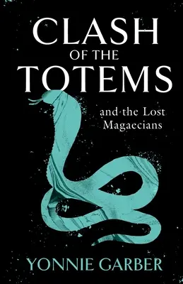 CLASH OF THE TOTEMS és az elveszett mágusok - CLASH OF THE TOTEMS and the Lost Magaecians