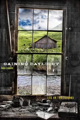 Gaining Daylight: Élet két szigeten - Gaining Daylight: Life on Two Islands