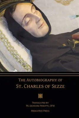 Szeczi Szent Károly önéletrajza - The Autobiography of St. Charles of Sezze