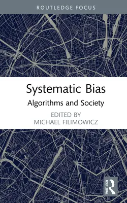 Rendszeres elfogultság: Algoritmusok és társadalom - Systemic Bias: Algorithms and Society