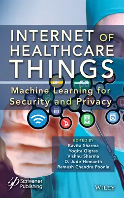Az egészségügyi dolgok internete: Machine Learning for Security and Privacy - Internet of Healthcare Things: Machine Learning for Security and Privacy