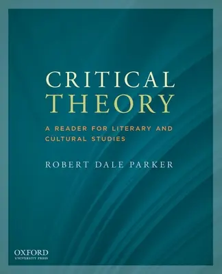 Kritikai elmélet: A Reader for Literary and Cultural Studies - Critical Theory: A Reader for Literary and Cultural Studies