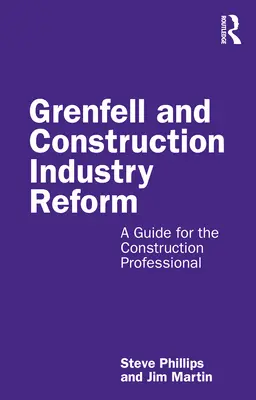 Grenfell és az építőipari reform: Útmutató az építőipari szakemberek számára - Grenfell and Construction Industry Reform: A Guide for the Construction Professional