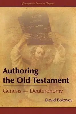 Az Ószövetség szerzői: Genezis-Deuteronómia - Authoring the Old Testament: Genesis-Deuteronomy