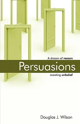 Persuasions: A hitetlenséggel találkozó ész álma. - Persuasions: A Dream of Reason Meeting Unbelief.