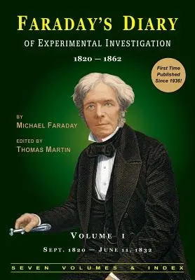 Faraday naplója a kísérleti vizsgálatokról - 2. kiadás, 1. kötet - Faraday's Diary of Experimental Investigation - 2nd Edition, Vol. 1