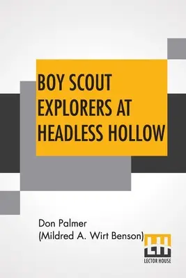 Cserkészfelfedezők a Headless Hollowban (Palmer (Mildred a. Wirt Benson) Don) - Boy Scout Explorers At Headless Hollow (Palmer (Mildred a. Wirt Benson) Don)