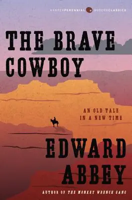 A bátor cowboy: Egy régi mese egy új korban - The Brave Cowboy: An Old Tale in a New Time